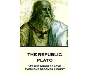 Plato - The Republic: "At the touch of love everyone becomes a poet"