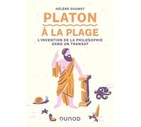 Platon à la plage - L'invention de la philosophie dans un transat - Hélène Soumet - Dunod - broché - Essai