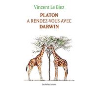 Platon a rendez-vous avec Darwin - Vincent Le Biez - Belles Lettres - broché - Essai