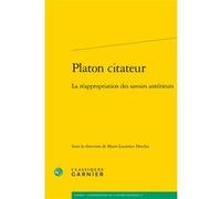 Platon citateur Marie-Laurence Desclos (Collection dirigée par), Marie-Laurence Desclos (Editeur du volume), Maria Cecilia D'Ercole (Collection dirigée par), Collectif (Auteur)