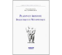 Platon et Aristote. Dialectique et métaphysique