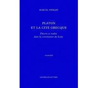 Platon Et La Cité Grecque - Théorie Et Réalité Dans La Constitution Des Lois