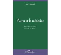 Platon et la médecine: Le corps affaibli et l'âme attristée