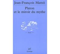 Platon Et Le Miroir Du Mythe - De L'âge D'or À L'atlantide