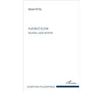 Platon et Plotin Relation, logos, intuition - Michel Fattal - L'harmattan - broché - Etude