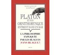 Platon et son ornithorynque entrent dans un bar: La philosophie expliquée par les blagues (sans blague?)