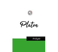 Platon (étude et analyse complète de sa pensée)