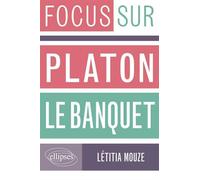 Platon, Le Banquet - Létitia Mouze - Ellipses - broché - Manuel