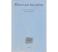 Platon Par Lui-Même - Textes Choisis Et Traduits