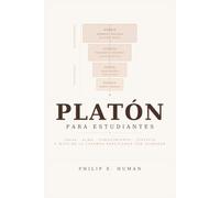 Platón para Estudiantes: Ideas, Alma, Conocimiento, Justicia y Mito de la Caverna Explicados con Claridad.