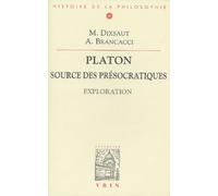 Platon, source des présocratiques. : Exploration