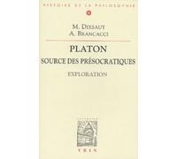 Platon, source des présocratiques. : Exploration
