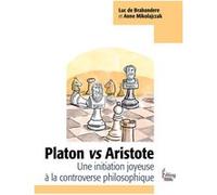 Platon vs Aristote - Une initiation joyeuse à la controverse philosophique Luc de Brabandère (Auteur), Anne Mikolajczak (Auteur), Laetitia D'oultremont (Illustration)