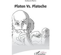 Platon Vs. Platoche - Guillaume Martin - L'harmattan - broché - Théâtre