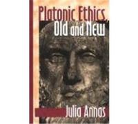 Platonic Ethics, Old and New, Cornell Studies in Classical Philology Julia Annas (Auteur)