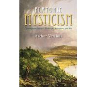 Platonic Mysticism: Contemplative Science, Philosophy, Literature, and Art