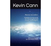 Platonic Surrealism: A Modern Framework for Meaning Beyond Science and Religion: Underpinnings of Personal Transcendence