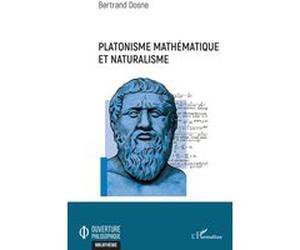 Platonisme mathématique et naturalisme Bertrand Dosne (Auteur)