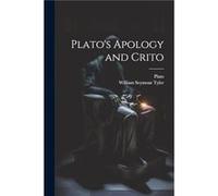 Platos Apology and Crito by William Seymour Tyler Paperback Book William Seymour Tyler (Auteur)