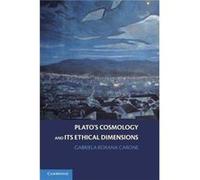 Platos Cosmology and its Ethical Dimensions - Carone Gabriela Roxana University of Colorado Boulder - Cambridge University Press - Livre en Anglais - Pape Carone Gabriela Roxana University of Colorado