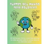 Platos del mundo para colorear: 40 ilustraciones fáciles y divertidas para que los niños aprendan sobre la comida típica de los diferentes países