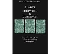 Plato's Euthyphro & Clitophon, Focus Classical Commentaries Jacques Bailley (Auteur)