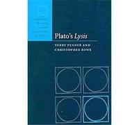 Plato's Lysis, Cambridge Studies in the Dialogues of Plato Christopher Rowe, Terry Penner (Auteur)
