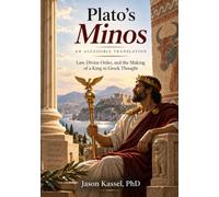 Plato's Minos: Law, Divine Order, and the Making of a King in Greek Thought