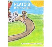 Platos Myth Of Er: A Personal Journey Re-Told By Ell And Refugee Students