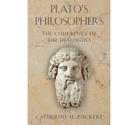 Plato's Philosophers: The Coherence of the Dialogues