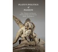 Plato's Politics Of Passion Hardback Book By Pichanick, Alan (Teaching Professor, Villanova University)