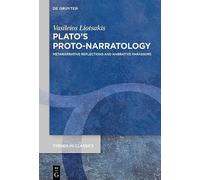 Plato's Proto-narratology: Metanarrative Reflections and Narrative Paradigms