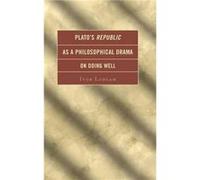 Platos Republic as a Philosophical Drama on Doing Well by Ivor Ludlam Ivor Ludlam (Auteur)