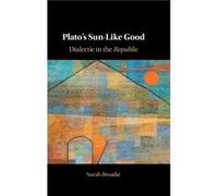 Plato's Sun-Like Good Broadie, Sarah (University of St Andrews, Scotland) (Auteur)