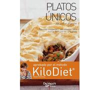 Platos únicos (kilodiet): Recetas completas y equilibradas para comer bien con un solo plato