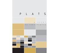 Plats: A Novel