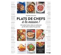 Plats de chefs à la maison – 80 recettes faciles créées en confinement par 80 chefs