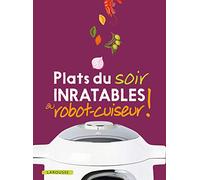Collectif – Plats du soir inratables au robot-cuiseur ! – Larousse