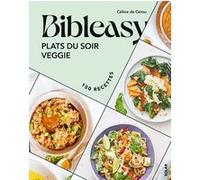 Céline De Cerou – Bibleasy : Plats du soir veggie – 150 recettes – Broché