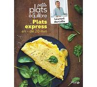 Plats express en moins de 20 minutes – Petits plats en équilibre