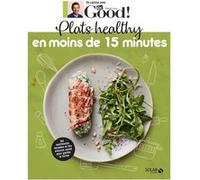 Plats healthy en moins de 15 minutes Michel Cymes (Auteur), Carole Garnier (Auteur)