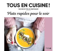 Collectif – Plats rapides pour le soir – 120 recettes à partager – Broché