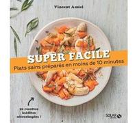 Vincent Amiel – Plats sains préparés en moins de 10 minutes – Nouvelle édition