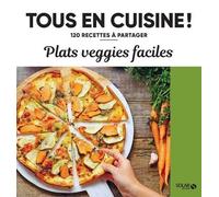 Plats veggie faciles - 120 recettes à partager - Collectif - Solar - broché - Guide
