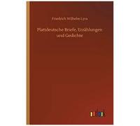 Plattdeutsche Briefe, Erzählungen Und Gedichte