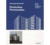 Plattenbau Promenades: Christoph Montebelli: Berlin | Havana | Hong Kong | Zanzibar