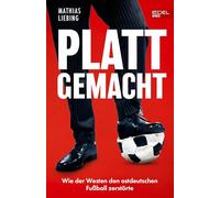 Plattgemacht: Wie der Westen den ostdeutschen Fußball zerstörte