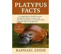 PLATYPUS FACTS: A Comprehensive Scientific Journey Through the Biology, Genetics, and Ecological Significance of Australia’s Most Enigmatic Egg-Laying Mammal