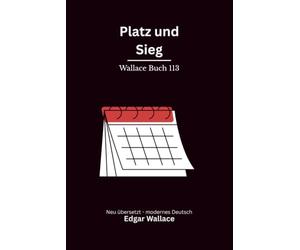 Platz und Sieg: Ein klassischer Edgar-Wallace-Rennbahnkrimi um Betrug, Ehre und Revanche, modern neu übersetzt