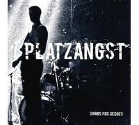 Platzangst - Songs for Heroes